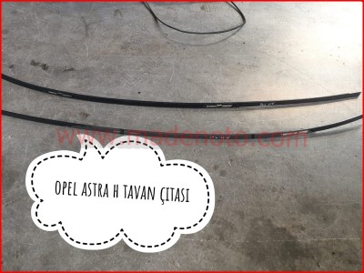 Opel Astra H Tavan Çıtası